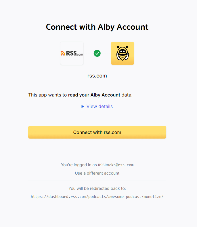 select "Connect with RSS.com" and you will be automatically redirected back to your RSS.com Monetization dashboard.